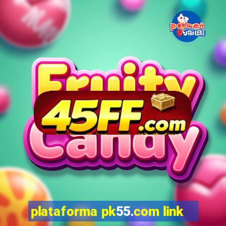 plataforma pk55.com link